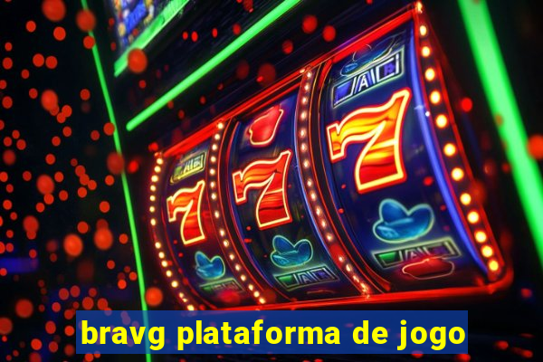 bravg plataforma de jogo